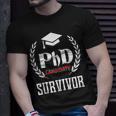 Phd Survivor For Graduation Student T-shirt Gifts for Him