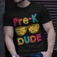 Pre K Dude Back To School First Day Of Preschool Gifts Unisex T-Shirt Gifts for Him