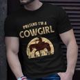 Pretend Im A Cowgirl Funny Halloween Party Costume Unisex T-Shirt Gifts for Him