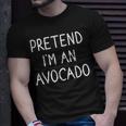 Pretend I'm An Avocado Lazy Easy Diy Halloween Costume T-Shirt Gifts for Him