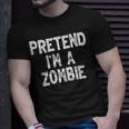 Pretend I'm A Zombie Lazy Easy Halloween Costume T-Shirt Gifts for Him