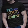 Princess Security Guard For Dad Daddy Boyfriend Unisex T-Shirt Gifts for Him