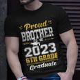Proud Brother Of A Class Of 2023 6Th Grade Graduation Gift Unisex T-Shirt Gifts for Him