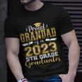 Proud Grandad Of 5Th Grade Graduate 2023 Family Graduation Unisex T-Shirt Gifts for Him