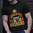 Proud Mexican Husband Mexico Mexicans Cute Fiesta Gift For Women Unisex T-Shirt Gifts for Him