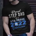 Proud Step Dad Of 5Th Grade Graduate 2022 Family Graduation Unisex T-Shirt Gifts for Him