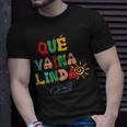 Qué Vaina Linda Unisex T-Shirt Gifts for Him