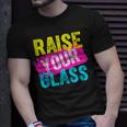 Raise Your Glass Unisex T-Shirt Gifts for Him