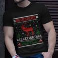 Reindeers Are Better Than People Ugly Christmas Sweater T-Shirt Gifts for Him