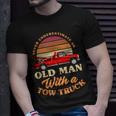 Retro Never Underestimate Old Man With Tow Truck Driver Gift Unisex T-Shirt Gifts for Him
