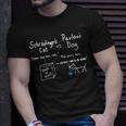 Schrodinger's Cat And Pavlov's Dog Science Geek Quote T-Shirt Gifts for Him