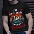 Selina Name Its A Selina Thing Unisex T-Shirt Gifts for Him