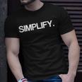 Simplify A Minimalism Perfect For Every Minimalist T-Shirt Gifts for Him