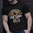 Skiing Skier Never Underestimate An Old Man On Skis T-Shirt Gifts for Him