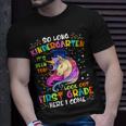 So Long Kindergarten Look Out 1St Grade Here I Come Unicorn Unisex T-Shirt Gifts for Him