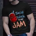 Social Work Is My Jam Social Worker T-Shirt Gifts for Him