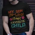 My Son In Law Is My Favorite Child Show Love & Humor T-shirt Gifts for Him