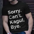 Sorry Can't Kagul Bye Musical Instrument Music Musical T-Shirt Gifts for Him