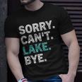 Sorry Cant Lake Bye Retro Lake Life Funny Unisex T-Shirt Gifts for Him