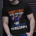 Sorry I Cant Hear You Over The Sound Of My Freedom Eagle Unisex T-Shirt Gifts for Him