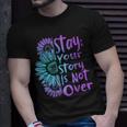 Stay Your Stories Is Not Over Suicide Prevention Awareness T-Shirt Gifts for Him