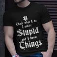 Thats What I Do Sedate Stupid And Know Things Funny Emt Unisex T-Shirt Gifts for Him