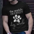 The Worlds Greatest Dog Uncle Unisex T-Shirt Gifts for Him