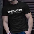 TheSheIt Respect My Pronouns Funny Unisex T-Shirt Gifts for Him