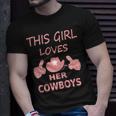 This Girl Loves Her Cowboys Cute Football Cowgirl Unisex T-Shirt Gifts for Him