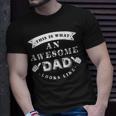 This Is What An Awesome Dad Looks Like Father Gift For Mens Unisex T-Shirt Gifts for Him