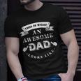 This Is What An Awesome Dad Looks Like Fathers Day Gift For Mens Unisex T-Shirt Gifts for Him