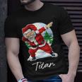Titan Name Gift Santa Titan Unisex T-Shirt Gifts for Him