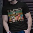 In All Of History It's Never The Good Guys Banning Books T-Shirt Gifts for Him
