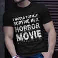 I Would Totally Survive In A Horror Movie Cinema Halloween Halloween T-Shirt Gifts for Him