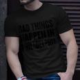 Trump Debate Quote Bad Things Happen In Philadelphia T-Shirt Gifts for Him
