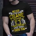 Never Underestimate A Crane Operator T-Shirt Gifts for Him