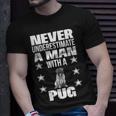 Never Underestimate A Man With A Pug T-Shirt Gifts for Him