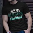 Never Underestimate An Old Man Sailboat Boat Sailing T-Shirt Gifts for Him