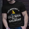 Never Underestimate An Old Man With A Sailboat T-Shirt Gifts for Him