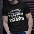 Never Underestimate A Trapper With His Traps Trapper T-Shirt Gifts for Him