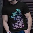 If I Was A Unicorn I Could Stab You Emo T-Shirt Gifts for Him