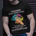 Valerie Name Gift Valerie With Three Sides Unisex T-Shirt Gifts for Him