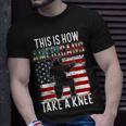 Veteran Vets This Is How Americans Take A Knee Funny Gift Veteran Day 24 Veterans Unisex T-Shirt Gifts for Him