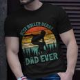 Vintage Retro Best Roller Derby Dad Ever Fathers Day Gift For Womens Gift For Women Unisex T-Shirt Gifts for Him