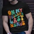 Vintage Retro On My Husbands Last Nerve Groovy On Back Unisex T-Shirt Gifts for Him