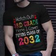 Watch Out 3Rd Grade Here I Come Future Class 2032 Unisex T-Shirt Gifts for Him