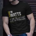 Watts Name Gift Im Watts Im Never Wrong Unisex T-Shirt Gifts for Him