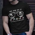We Are On A Break Principal Off Duty Glasses Summer Unisex T-Shirt Gifts for Him