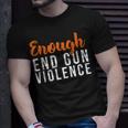 Wear Orange Anti Gun No More Silence Enough End Gun Violence T-shirt Gifts for Him