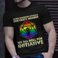 When Someone Attacks One Party Member We Roll For Initiative T-Shirt Gifts for Him